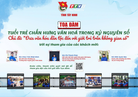 Tuổi trẻ Tây Ninh với chấn hưng văn hoá trong kỷ nguyên số.