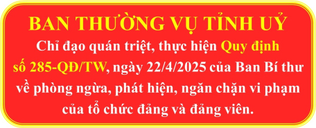 Ban Thường vụ Tỉnh uỷ chỉ đạo quán triệt, thực hiện Quy định số 285-QĐ/TW của Ban Bí thư