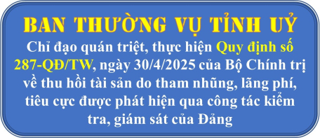Quán triệt, thực hiện Quy định số 287-QĐ/TW của Bộ Chính trị