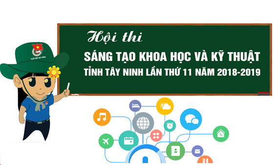 Hội thi sáng tạo khoa học và kỹ thuật tỉnh Tây Ninh lần thứ 11 năm 2018 - 2019